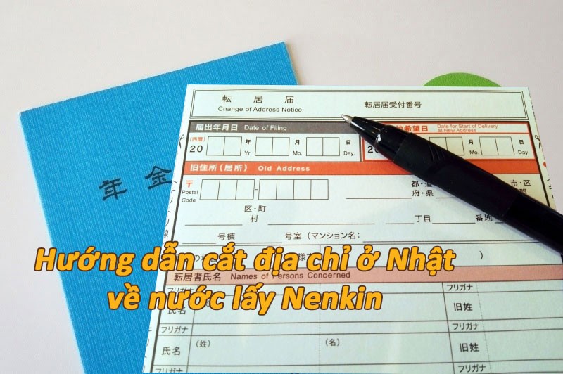Cách cắt địa chỉ ở Nhật khi về nước lấy Nenkin